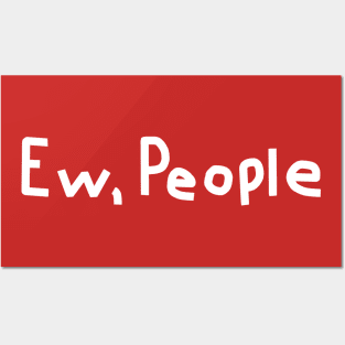Ew People Posters and Art
